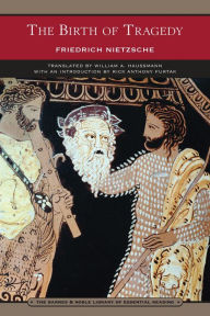 The Birth of Tragedy (Barnes & Noble Library of Essential Reading)