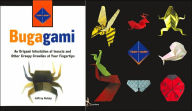 Tear-i-gami: Bugagami: An Origami Infestation of Insects and Other Creepy Crawlies at Your Fingertips