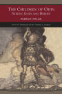 The Children of Odin: Nordic Gods and Heroes (Barnes & Noble Library of Essential Reading)