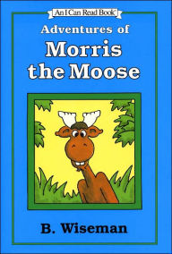 Adventures of Morris the Moose (I Can Read Series)