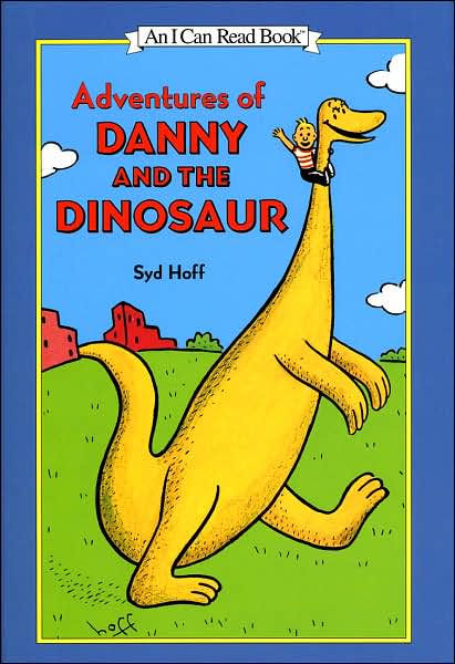 Adventures of Danny and the Dinosaur (An I Can Read Book) by Syd Hoff