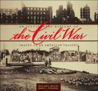 An Illustrated History of the Civil War: Images of an American Tragedy
