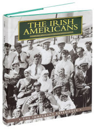 The Irish Americans: The Immigrant Experience
