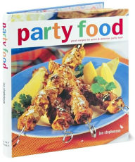 Party Food: Great Recipes for Quick & Delicious Party Food