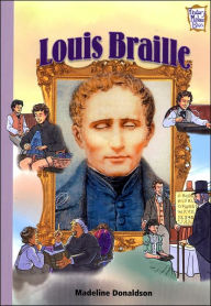 Title: Louis Braille: Inventors and Scientists (History Maker Bios), Author: Madeline Donaldson