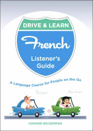 Title: Drive & Learn French: A Language Course for People on the Go, Author: Howard Beckerman