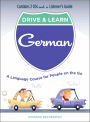 Drive & Learn German: A Language Course for People on the Go
