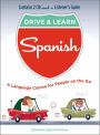 Drive & Learn Spanish: A Language Course for People on the Go