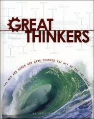 Great Thinkers: The Men and Women Who Have Changed the Way We See the World