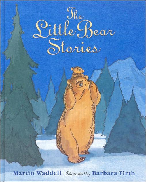 The Little Bear Stories by Martin Waddell, Barbara Firth , Hardcover