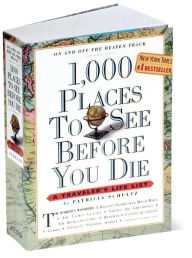 Title: 1,000 Places to See Before You Die: A Traveler's Life List, Author: Patricia Schultz