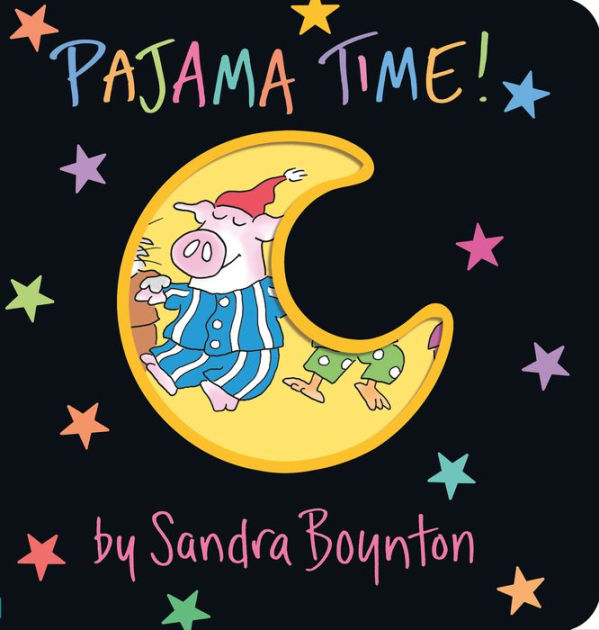 Pajama Time! by Sandra Boynton, Board Book Barnes & Noble®