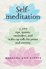 Self-Meditation: 3,299 Tips, Quotes, Reminders, and Wake-Up Calls for Peace and Serenity