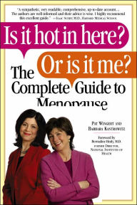 Is It Hot in Here? Or Is It Me? The Complete Guide to Menopause
