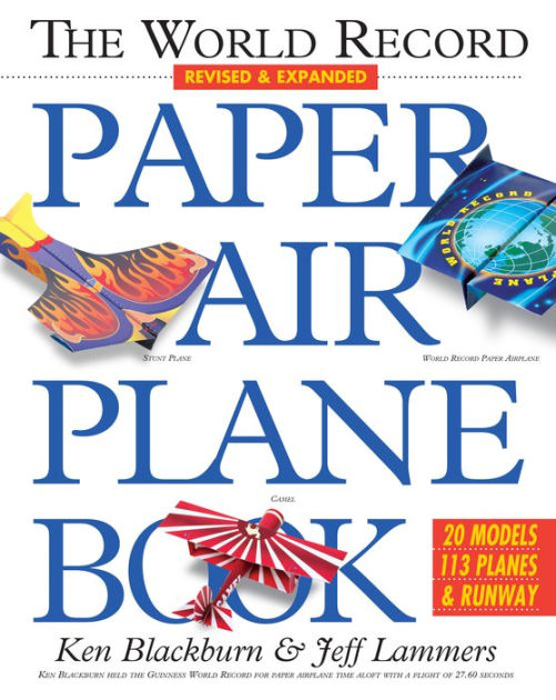 Record Breaking Paper Airplanes Kit: Make Paper Planes Based on the  Fastest, Longest-Flying Planes in the World!: Kit with Book, 16 Designs &  48 Fold- (Other)