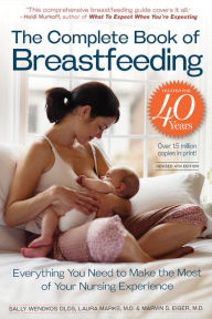Title: The Complete Book of Breastfeeding, 4th edition: The Classic Guide, Author: Sally Wendkos Olds