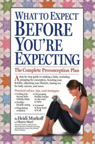 Title: What to Expect Before You're Expecting, Author: Heidi Murkoff