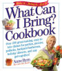 What Can I Bring? Cookbook: Over 200 Great-Tasting, Easy-to-Tote Dishes for Parties, Picnics, Potlucks, Backyard Barbeques, Holiday Dinners, and Any Get-Together!