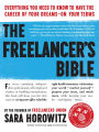 The Freelancer's Bible: Everything You Need to Know to Have the Career of Your Dreams?On Your Terms
