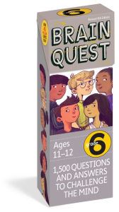 Brain Quest Grade 6, revised 4th edition: 1,500 Questions and Answers to Challenge the Mind