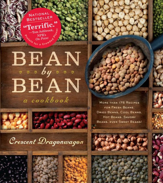 Bean by Bean: A Cookbook: More than 175 Recipes for Fresh Beans, Dried Beans, Cool Beans, Hot Beans, Savory Beans, Even Sweet Beans!