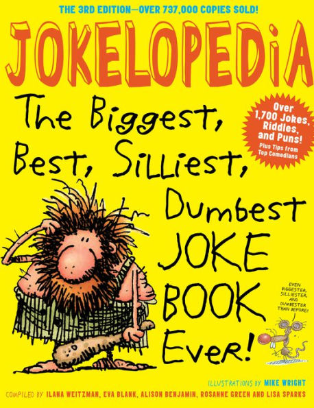 Jokelopedia, Third Edition: The Biggest, Best, Silliest, Dumbest Joke Book Ever!