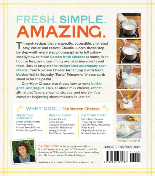 One-Hour Cheese: Ricotta, Mozzarella, Chevre, Paneer--Even Burrata. Fresh and Simple Cheeses You Can Make in an Hour or Less!