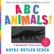 Title: ABC Animals!: A Scanimation Picture Book, Author: Rufus Butler Seder