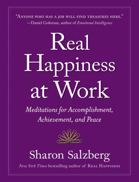 Real Happiness at Work: Meditations for Accomplishment, Achievement, and Peace