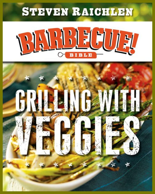 Grilling with Veggies by Steven Raichlen eBook Barnes & Noble®