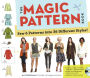 The Magic Pattern Book: Sew 6 Patterns into 36 Different Styles!