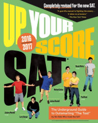 Title: Up Your Score: SAT: The Underground Guide, 2016-2017 Edition, Author: Larry Berger
