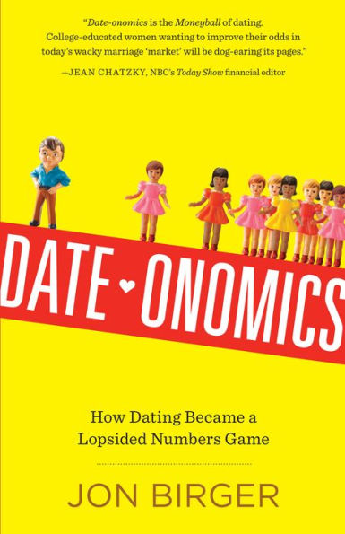 Date-onomics: How Dating Became a Lopsided Numbers Game