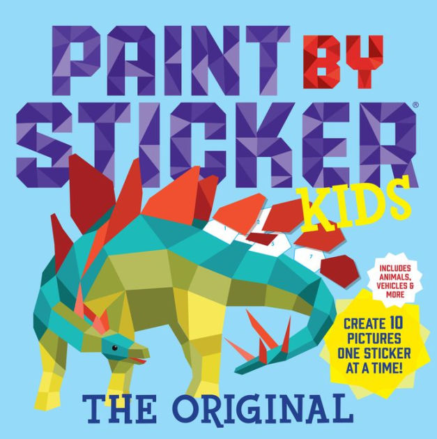 Paint by Sticker Kids Create 10 Pictures One Sticker at a Time by