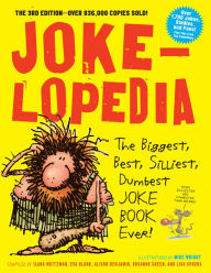 Title: Jokelopedia: The Biggest, Best, Silliest, Dumbest Joke Book Ever!, Author: Eva Blank
