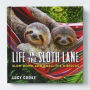 Life in the Sloth Lane: Slow Down and Smell the Hibiscus