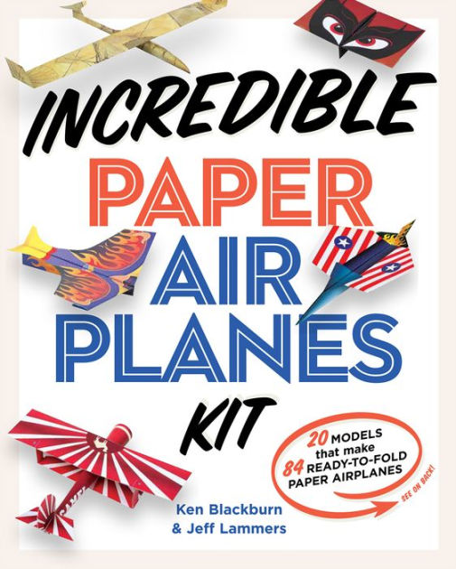 Incredible Paper Airplanes by Ken Blackburn, Jeff Lammers, Other Format