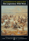 Legendary Wild West: A SourceBook on the American West