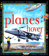 Some Planes Hover: And Other Amazing Facts about Flying Machines