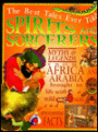Spirits and Sorcerers: Myths of Africa, Egypt and Arabia