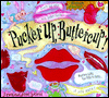 Pucker up, Buttercup