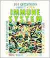 101 Questions about Your Immune System You Felt Defenseless to Answer until Now