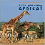 Good Morning, Africa!