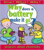 Why Does a Battery Make It Go?: Projects about Electricity