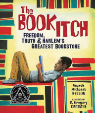 Title: The Book Itch: Freedom, Truth & Harlem's Greatest Bookstore, Author: Vaunda Micheaux Nelson