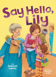 Title: Say Hello, Lily, Author: Deborah Lakritz