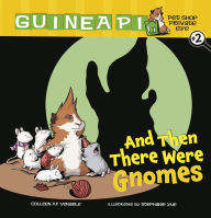 Title: And Then There Were Gnomes (Guinea Pig, Pet Shop Private Eye Series #2), Author: Colleen AF Venable