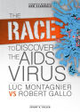 The Race to Discover the AIDS Virus: Luc Montagnier vs Robert Gallo