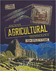 Ancient Agricultural Technology: From Sickles to Plows