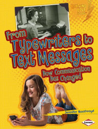 From Typewriters to Text Messages: How Communication Has Changed